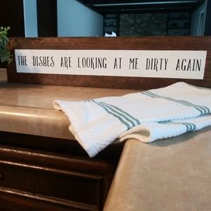 The dishes are looking at me dirty again sign